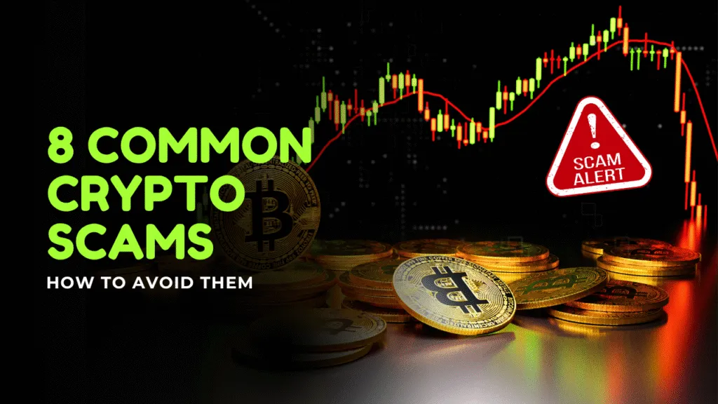 8 Common Crypto Scams & How to Avoid Them Common Crypto Scams & How to Avoid Them