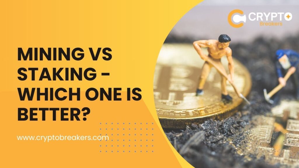 Mining vs Staking - Which One Is Better