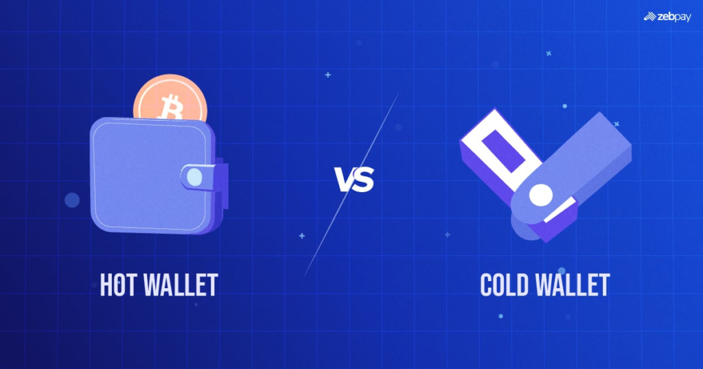 Hot wallet VS cold wallet